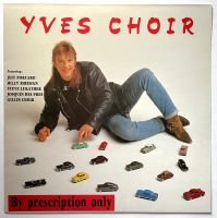 LP: YVES CHOIR (France) - My Prescription Only (1989/N.E.W/F) Bayern - Nüdlingen Vorschau