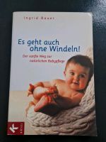 Es geht auch ohne Windeln! Der sanfte Weg zur natürlichen Babypfl Niedersachsen - Wunstorf Vorschau