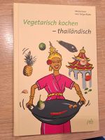 Buch NEU - vegetarisch kochen - thailändisch Saarland - Merzig Vorschau