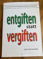 Entgiften statt vergiften (Uwe Karstädt ) Rheinland-Pfalz - Katzwinkel (Sieg) Vorschau