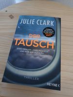 Der Tausch von Julie Clark // Heyne Verlag Baden-Württemberg - Creglingen Vorschau