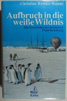 Aufbruch in die weiße Wildnis Geschichte der Polarforschung Hessen - Dreieich Vorschau