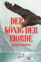 Buch - Der König der Fjorde: Tiergeschichten *** nur 0,50 € *** Leipzig - Leipzig, Südvorstadt Vorschau