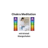 Meditation mit Kristall Klangschalen 7. Chakra bis 1. Chakra Bayern - Donauwörth Vorschau