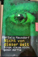 Nicht von dieser Welt"Dinge die es nicht geben dürfte"H.Hausdorf Hessen - Groß-Gerau Vorschau