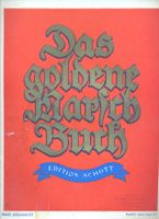 DAS GOLDENE MARSCHBUCH Band I Notenheft Klavier Ed. Schott 373 Bayern - Ochsenfurt Vorschau