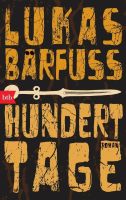 Hundert Tage: Roman von Bärfuss, Lukas | Buch | Sachsen - Wittichenau Vorschau