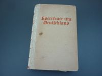 Sperrfeuer um Deutschland Werner Beumelburg 1942 Saarland - Quierschied Vorschau