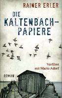 Die Kaltenbach-Papiere von Rainer Erler Niedersachsen - Apensen Vorschau