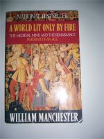 A World Lit Only by Fire: The Medieval Mind  William Manchester Niedersachsen - Bardowick Vorschau
