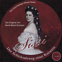 Sissi - Der Schicksalsweg einer Kaiserin [2xCD], Hörbuch Baden-Württemberg - Hügelsheim Vorschau