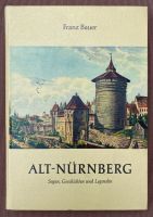 Alt-Nürnberg. Sagen, Geschichten und Legenden, erzählt und illust Nürnberg (Mittelfr) - Aussenstadt-Sued Vorschau