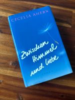 Cecelia Ahern - Zwischen Himmel und Liebe Hardcover Roman Hessen - Reichelsheim (Wetterau) Vorschau