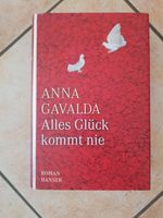 BUCH Anna Gavalda "Alles Glück kommt nie" Roman geb Ausgabe Baden-Württemberg - Bötzingen Vorschau