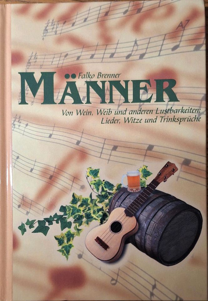 Männer - ,Von Wein, Weib und anderen Lustbarkeiten, Lieder, Witze in Müden 