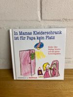 In Mamas Kleiderschrank ist für Papa kein Platz, Kindermund Nordrhein-Westfalen - Meerbusch Vorschau