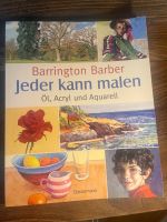 Barrington Barber Jeder kann malen Öl, Acryl und Aquarell Rheinland-Pfalz - Mainz Vorschau