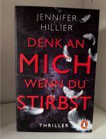 Jennifer Hillier | Thriller Roman | Denk an mich wenn du stirbst Sachsen-Anhalt - Aschersleben Vorschau