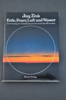 Jörg ZInk Erde, Feuer, Luft und Wasser Nordrhein-Westfalen - Vreden Vorschau