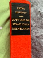 Roman von Peter Ustinow Gott und die Staatlichen Eisenbahnen München - Schwabing-West Vorschau