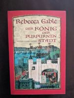 Rebecca Gablé: Der König der purpurnen Stadt Nordrhein-Westfalen - Wachtberg Vorschau