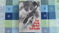 Das Buch von der Luftwaffe Dr. Eichelbaum Mit Schutzumschlag! Bayern - Simbach Vorschau