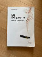 Die E-Zigarette Fakten & Mythen Buch Bayern - Freilassing Vorschau