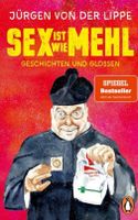 Sex ist wie Mehl Geschichte Glossen Jürgen v. d. Lippe Bestseller Bayern - Gilching Vorschau
