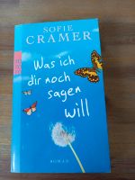 Was ich dir noch sagen will - Taschenbuch Sofie Cramer Bayern - Eckersdorf Vorschau