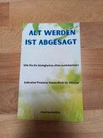 Alt werden ist abgesagt, Joachim Schäfer, wie neu Baden-Württemberg - Freiburg im Breisgau Vorschau