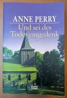 Anne Perry - Und sei des Todes eingedenk - Erstausgabe Baden-Württemberg - Illerkirchberg Vorschau