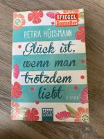 Glück ist, wenn man trotzdem liebt von Petra Hülsmann Düsseldorf - Friedrichstadt Vorschau