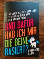 Und dafür habe ich mir die Beine rasiert? [Buch] Niedersachsen - Eicklingen Vorschau