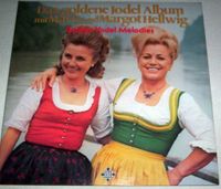 Maria & Margot Hellwig ‎– Das Goldene Jodel Album Mit Maria Und M Nordrhein-Westfalen - Recklinghausen Vorschau