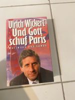 Ulrich Wickert        Und Gott schuf Paris Nordrhein-Westfalen - Hamm Vorschau