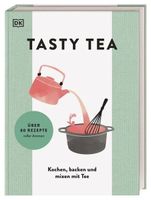 Tasty Tea - Kochen, Backen und Mixen mit Tee Baden-Württemberg - Dietenheim Vorschau