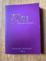 Elise Funke des Erwachens Lebe die Liebe - liebe das Leben Baden-Württemberg - Aalen Vorschau