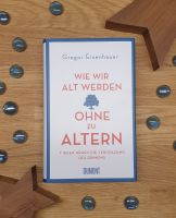 Buch „Wie wir alt werden ohne zu altern“ (Gregor Eisenhower), neu Nordrhein-Westfalen - Finnentrop Vorschau