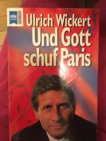 Ulrich Wickert Und Gott schuf Paris, Erzählung, Taschenbuch München - Schwabing-West Vorschau
