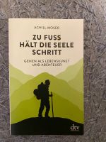"Zu Fuss hält die Seele Schritt" - Achill Moser Baden-Württemberg - Lörrach Vorschau