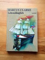 RAR ! ~ LEBENSLÄNGLICH ~ von Marcus Clarke, Roman 1979, gepflegt Sachsen - Bad Lausick Vorschau