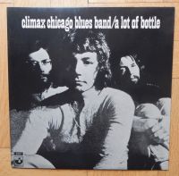 Climax Chicago Bluesband - A Lot Of Bottle / LP / Rock Blues Baden-Württemberg - Freiburg im Breisgau Vorschau