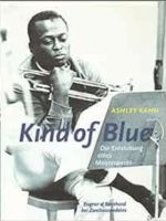 Buch: Kind of blue: die Entstehung eines Meisterwerks Mitte - Tiergarten Vorschau