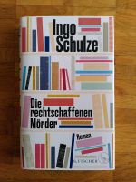 Roman 'Die rechtschaffenen Mörder' von Ingo Schulze Nordrhein-Westfalen - Schermbeck Vorschau