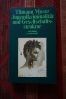 Moser: Jugendkriminalität und Gesellschaftsstruktur Suhrkamp Bayern - Fürth Vorschau