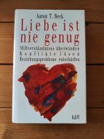 Liebe ist nie genug - Aaron T. Beck Baden-Württemberg - Bopfingen Vorschau