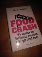 FOOD CRASH – neu OVP Wir werden uns ökologisch ernähren oder gar Baden-Württemberg - Dischingen Vorschau