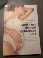 Buch „Sprich mit Deinem ungeborenen Kind“ Hessen - Wiesbaden Vorschau