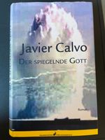 Javier Calvo - Der spiegelnde Gott (gebundene Ausgabe) Bayern - Heroldsbach Vorschau