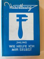 Wartburg - wie helfe ich mir selbst Oltimer Sachsen - Tannenbergsthal Vorschau